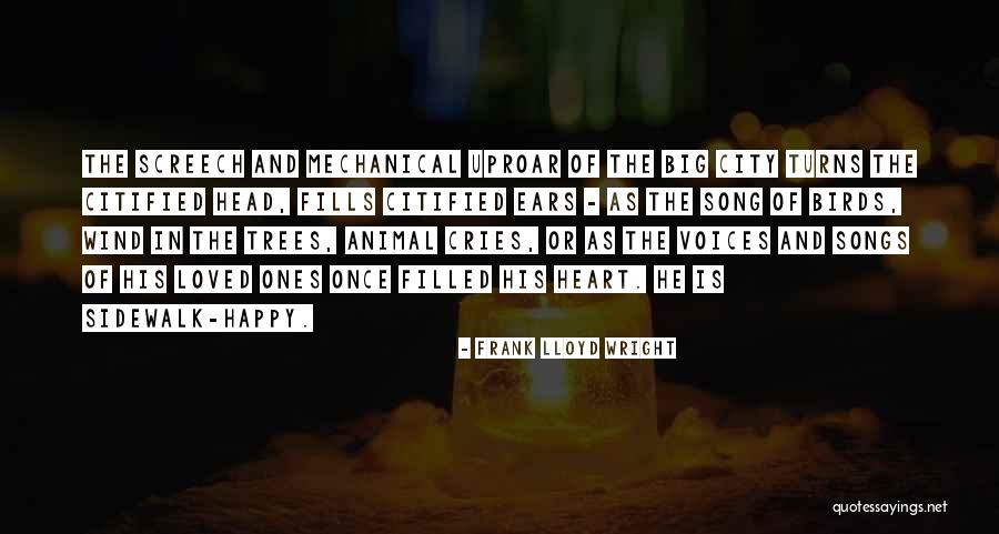 Screech Quotes By Frank Lloyd Wright Screech Quotes By Frank Lloyd Wright