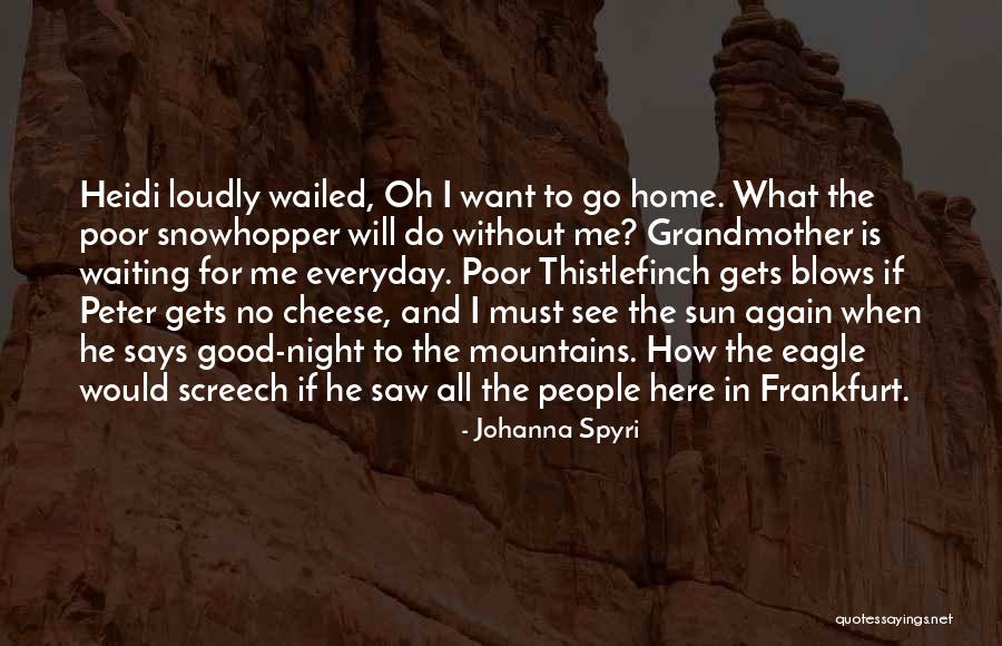 Screech Quotes By Johanna Spyri Screech Quotes By Johanna Spyri