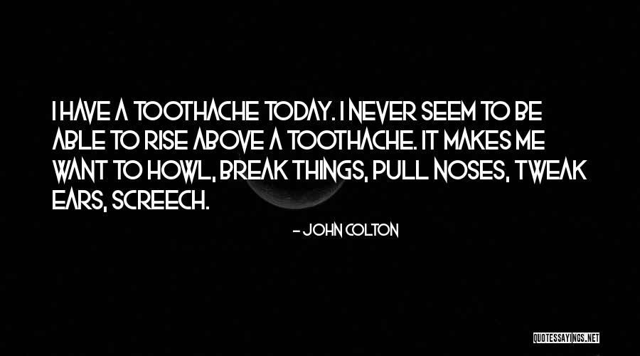 Screech Quotes By John Colton Screech Quotes By John Colton