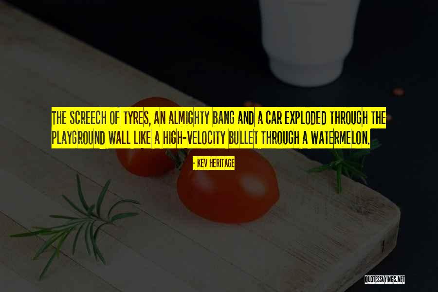 Screech Quotes By Kev Heritage Screech Quotes By Kev Heritage