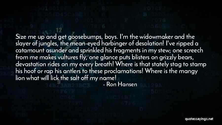 Screech Quotes By Ron Hansen Screech Quotes By Ron Hansen