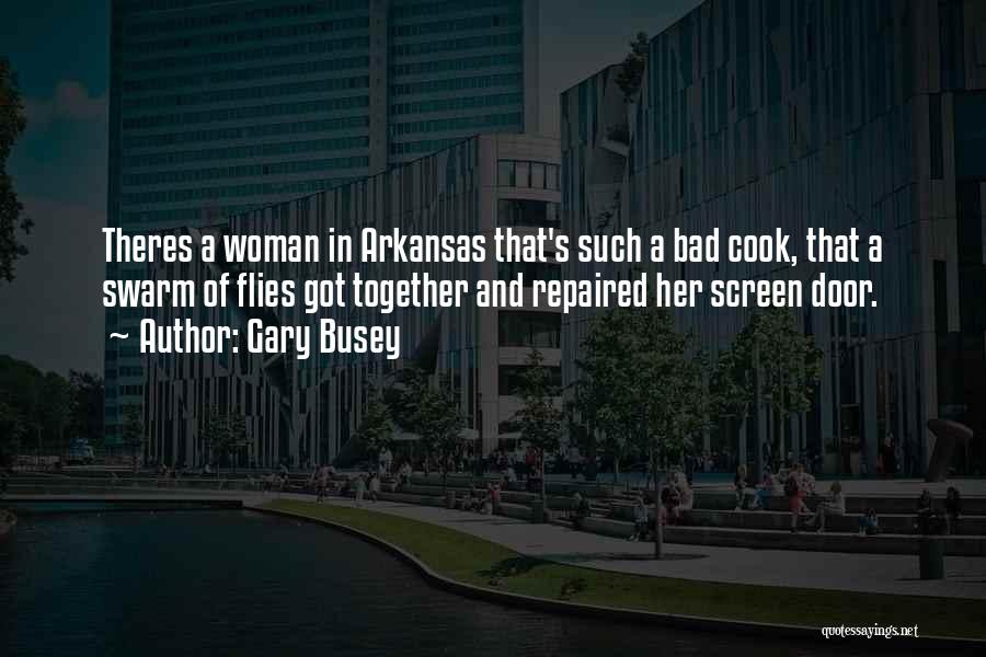Screen Door Quotes By Gary Busey