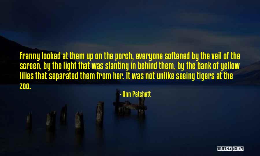 Screen Porch Quotes By Ann Patchett Screen Porch Quotes By Ann Patchett