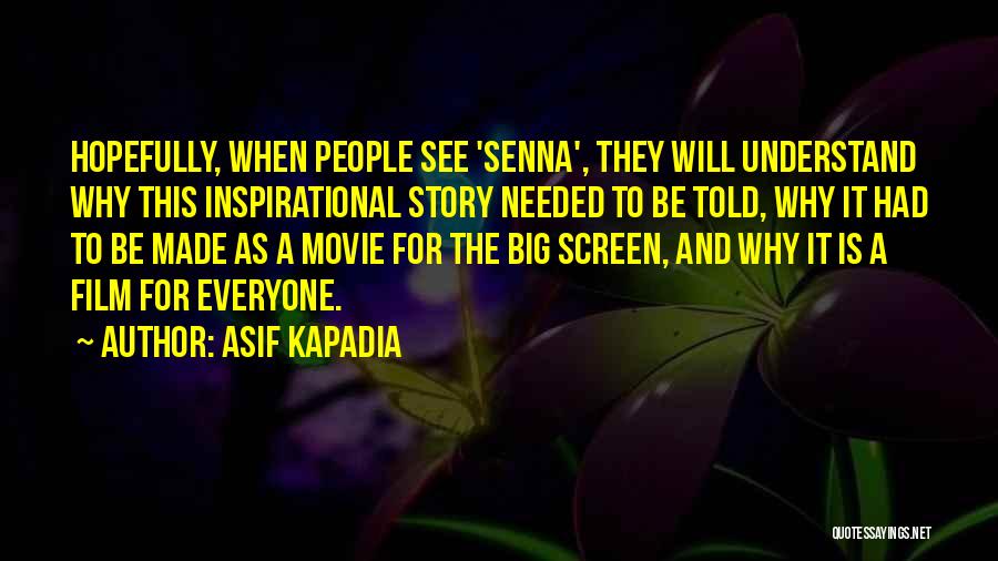 Screen Quotes By Asif Kapadia