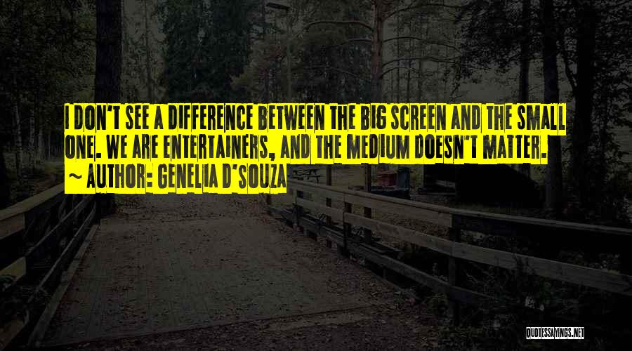 Screen Quotes By Genelia D'Souza