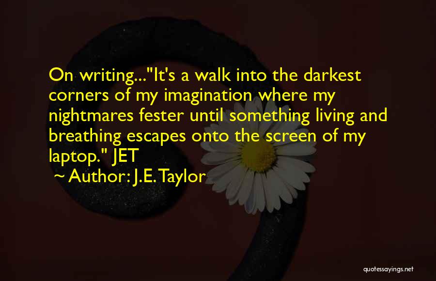 Screen Quotes By J.E. Taylor