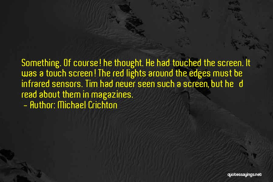 Screen Quotes By Michael Crichton