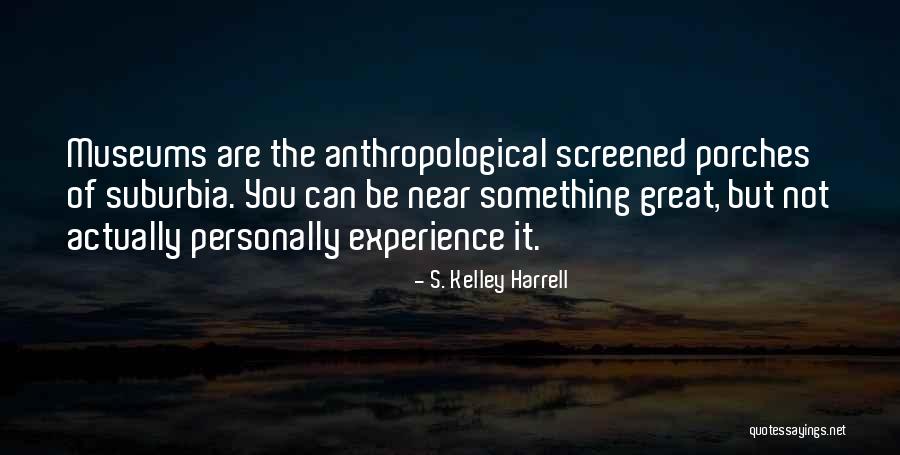 Screened Porches Quotes By S. Kelley Harrell Screened Porches Quotes By S. Kelley Harrell