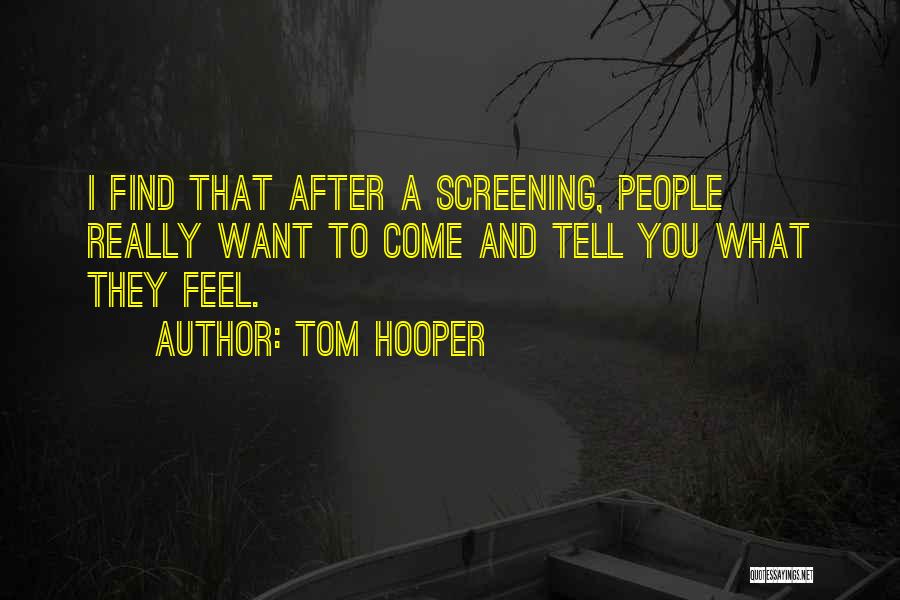 Screening Quotes By Tom Hooper