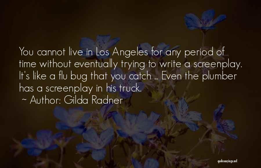 Screenplay Writing Quotes By Gilda Radner