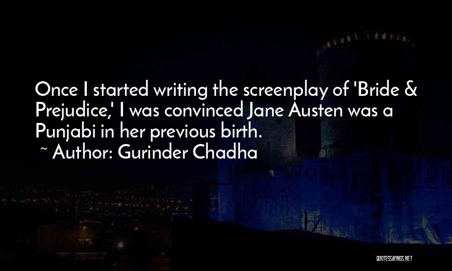 Screenplay Writing Quotes By Gurinder Chadha