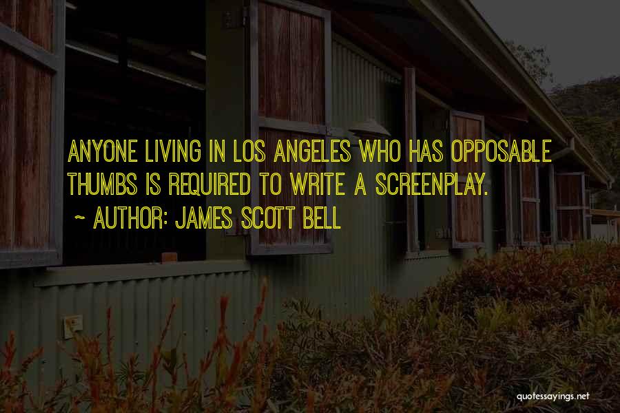 Screenplay Writing Quotes By James Scott Bell