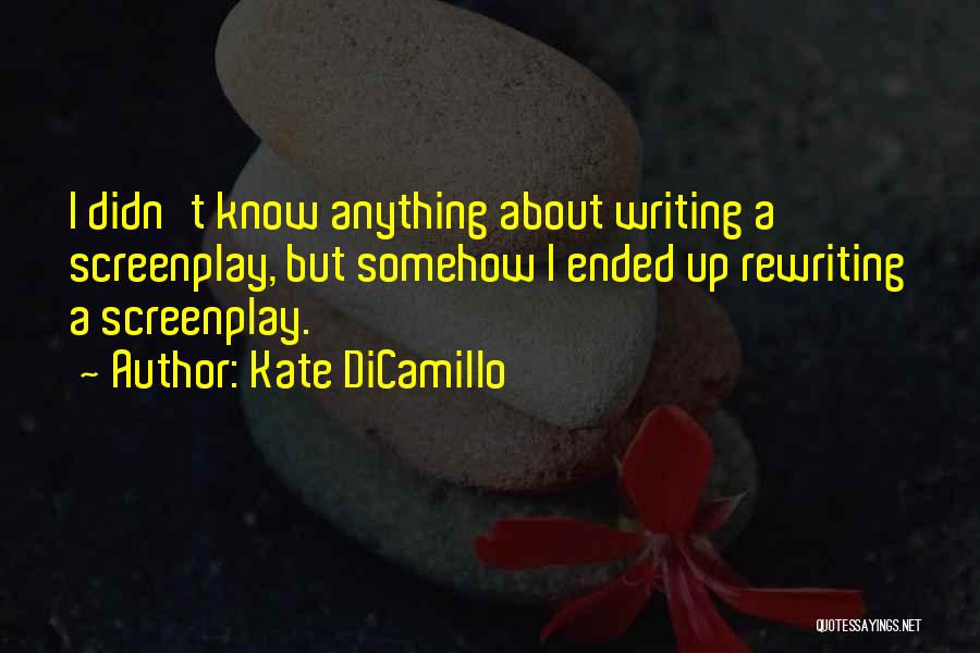 Screenplay Writing Quotes By Kate DiCamillo