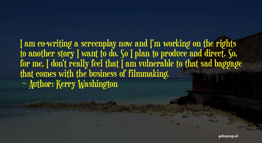 Screenplay Writing Quotes By Kerry Washington