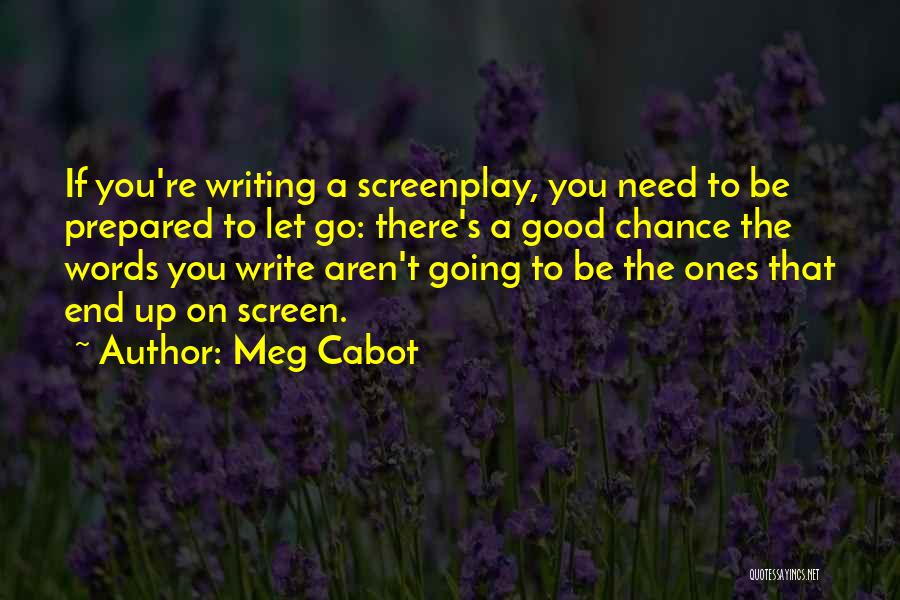 Screenplay Writing Quotes By Meg Cabot