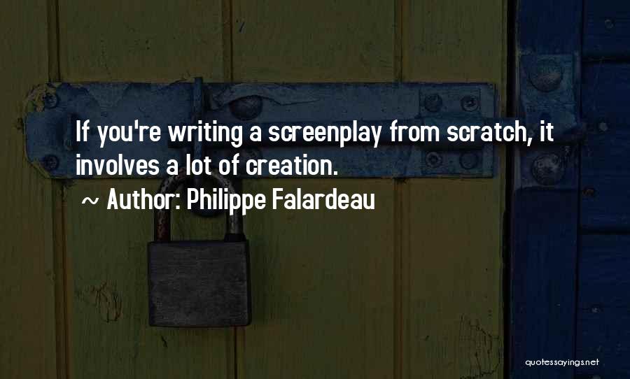 Screenplay Writing Quotes By Philippe Falardeau