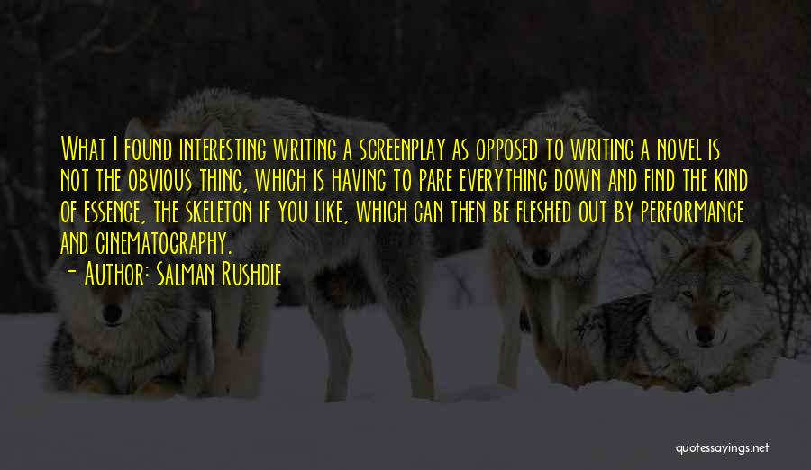 Screenplay Writing Quotes By Salman Rushdie