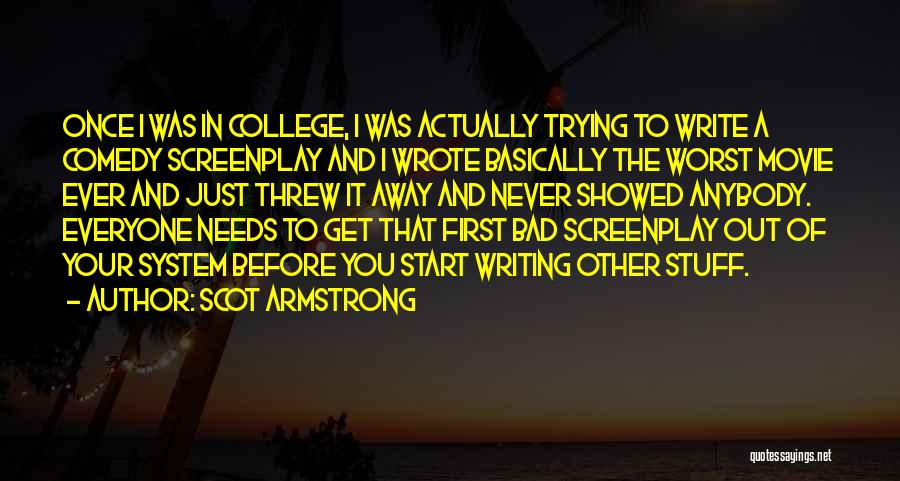 Screenplay Writing Quotes By Scot Armstrong