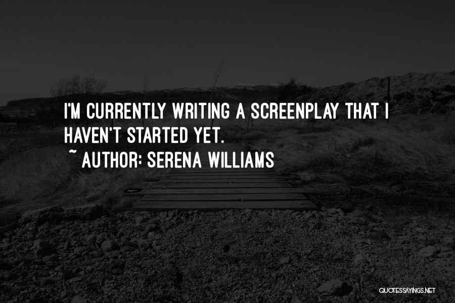 Screenplay Writing Quotes By Serena Williams