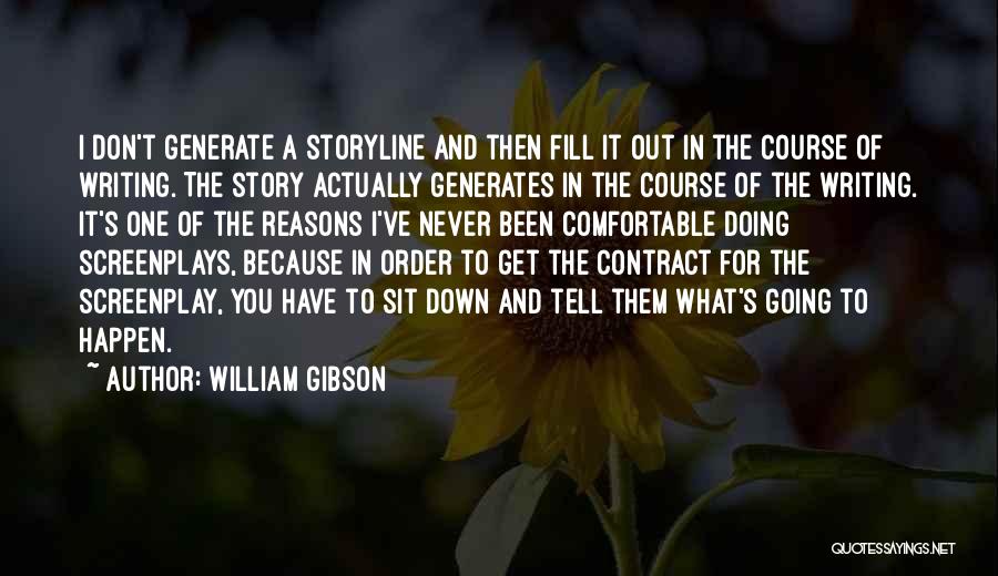 Screenplay Writing Quotes By William Gibson