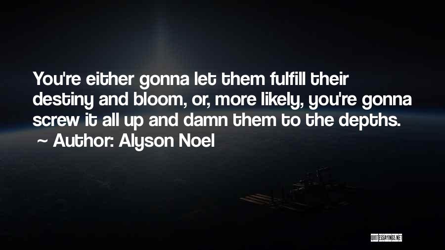 Screw It All Quotes By Alyson Noel