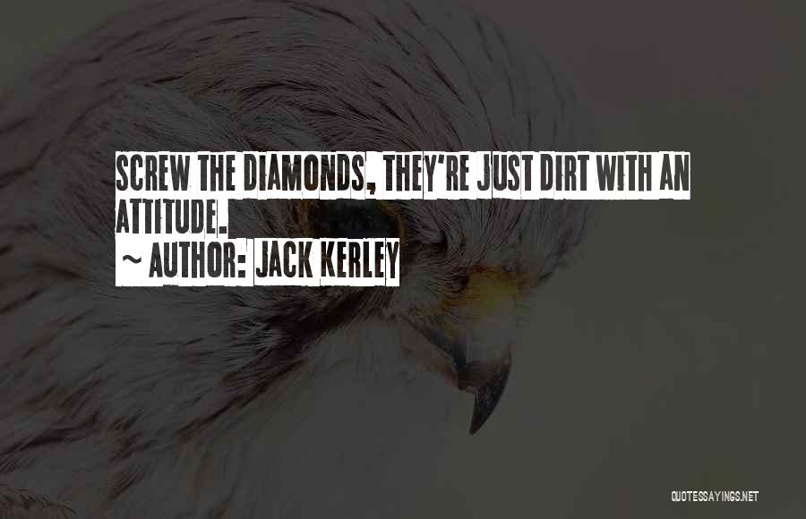 Screw Jack Quotes By Jack Kerley