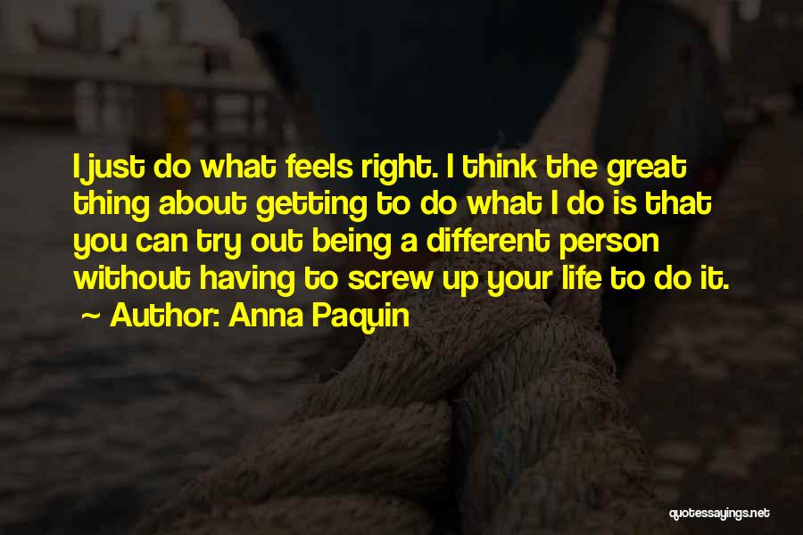 Screw Life Quotes By Anna Paquin