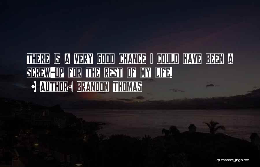 Screw Life Quotes By Brandon Thomas