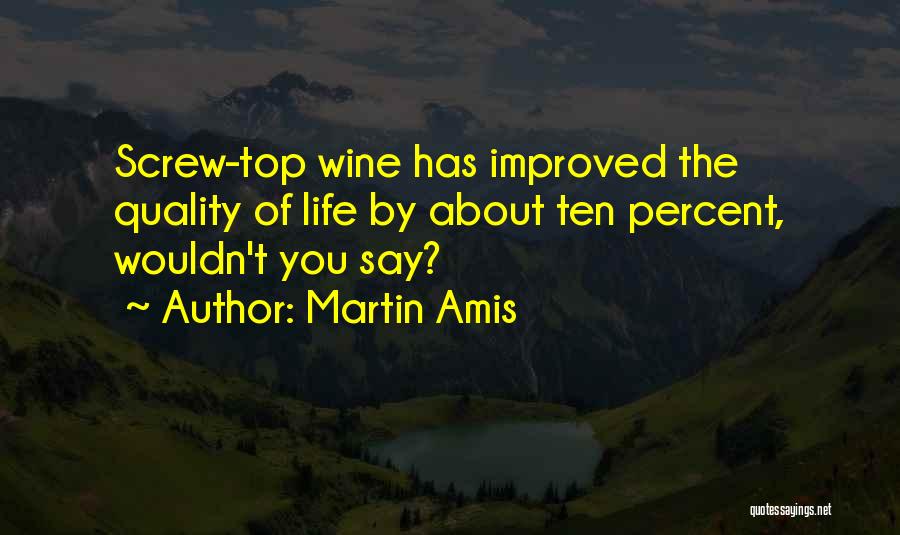 Screw Life Quotes By Martin Amis