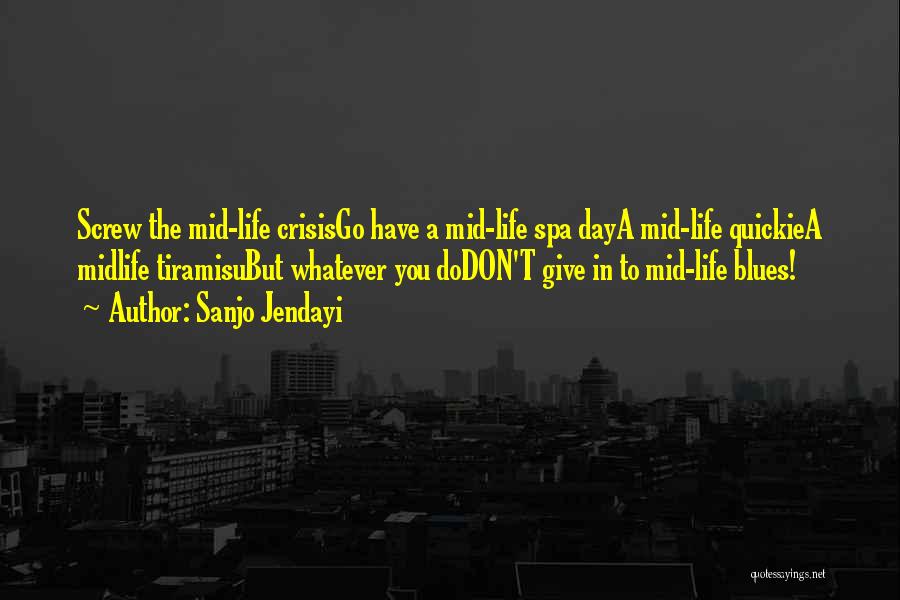 Screw Life Quotes By Sanjo Jendayi