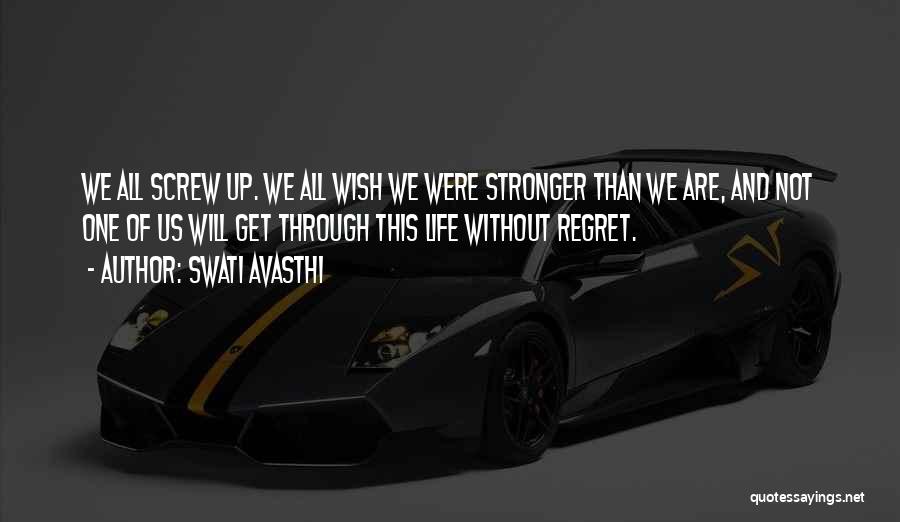 Screw Life Quotes By Swati Avasthi