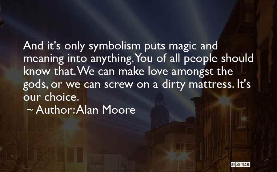 Screw Love Quotes By Alan Moore