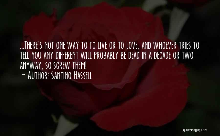 Screw Love Quotes By Santino Hassell