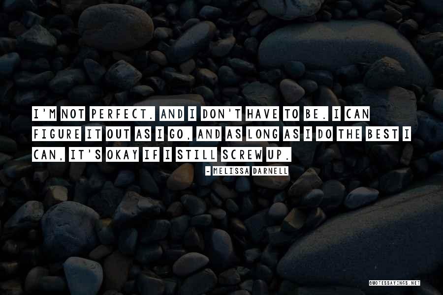 Screw Perfect Quotes By Melissa Darnell Screw Perfect Quotes By Melissa Darnell