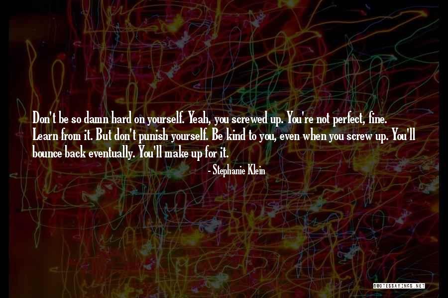 Screw Perfect Quotes By Stephanie Klein Screw Perfect Quotes By Stephanie Klein