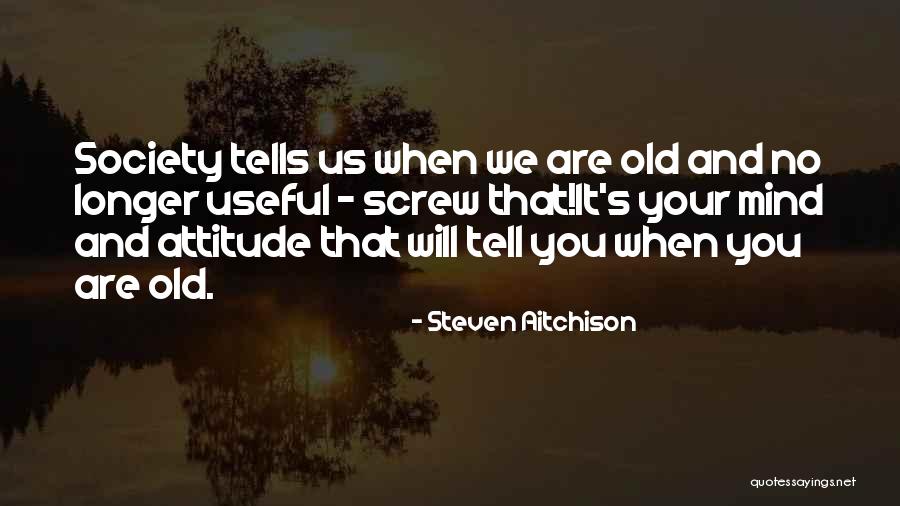 Screw Society Quotes By Steven Aitchison Screw Society Quotes By Steven Aitchison
