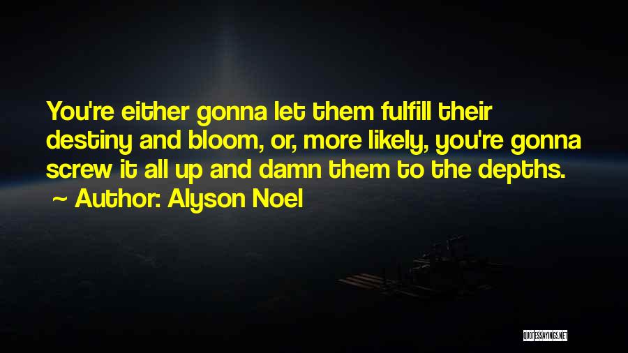 Screw Them All Quotes By Alyson Noel