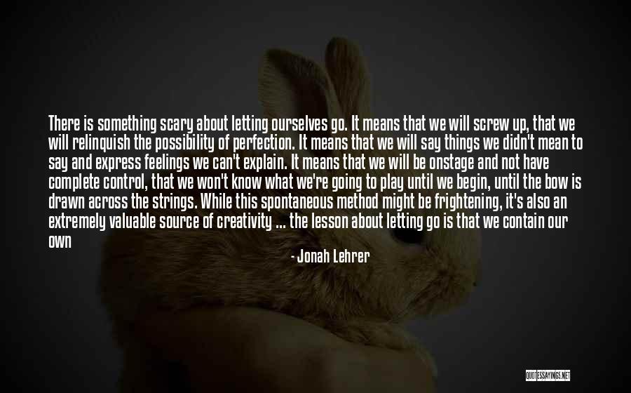 Screw Things Up Quotes By Jonah Lehrer