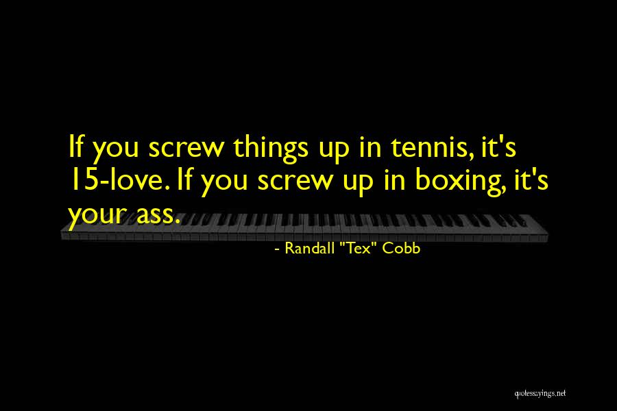 Screw Things Up Quotes By Randall 