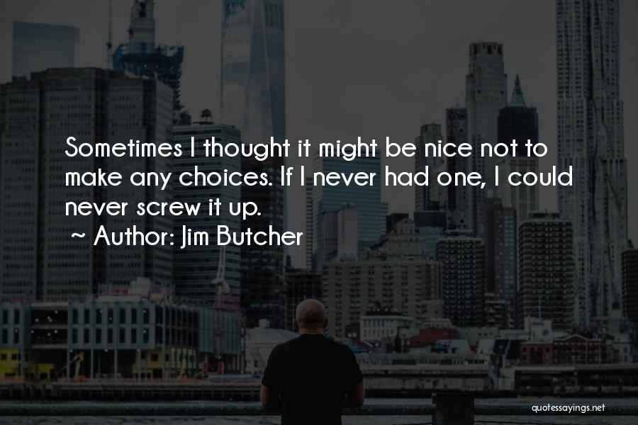 Screw U Quotes By Jim Butcher