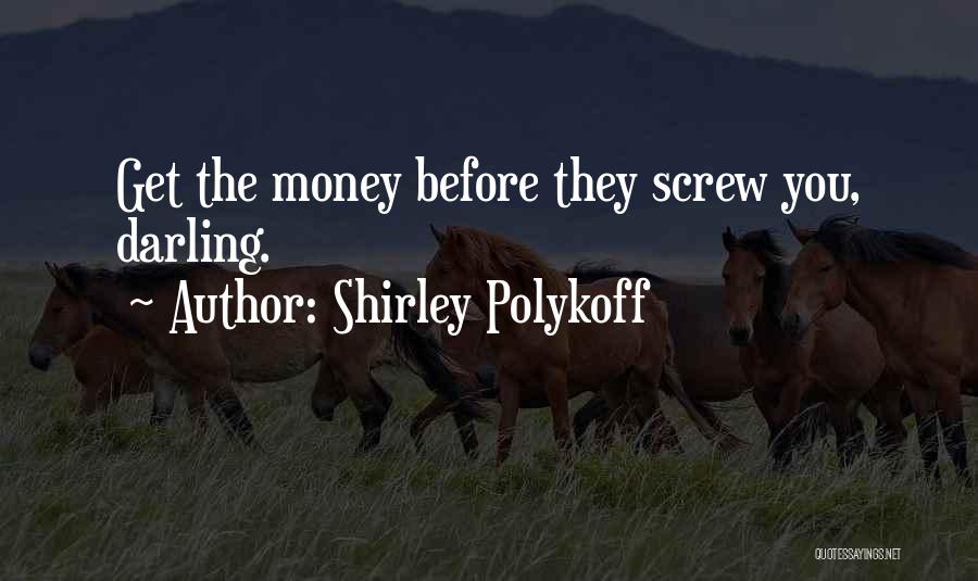 Screw U Quotes By Shirley Polykoff
