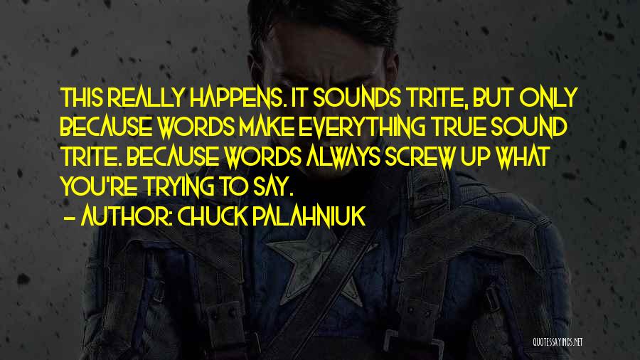 Screw Up Everything Quotes By Chuck Palahniuk