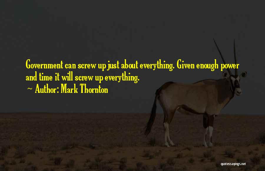 Screw Up Everything Quotes By Mark Thornton