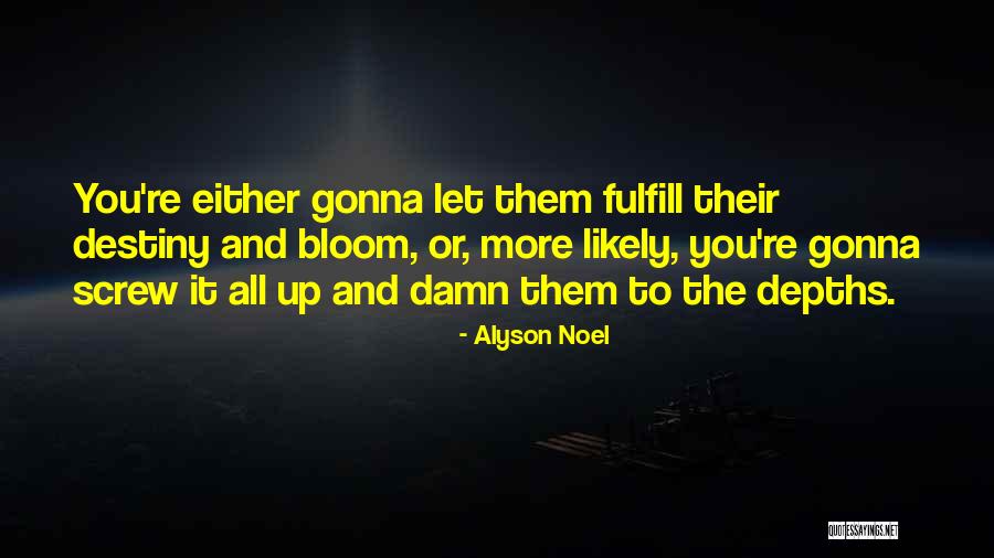 Screw Up Quotes By Alyson Noel Screw Up Quotes By Alyson Noel