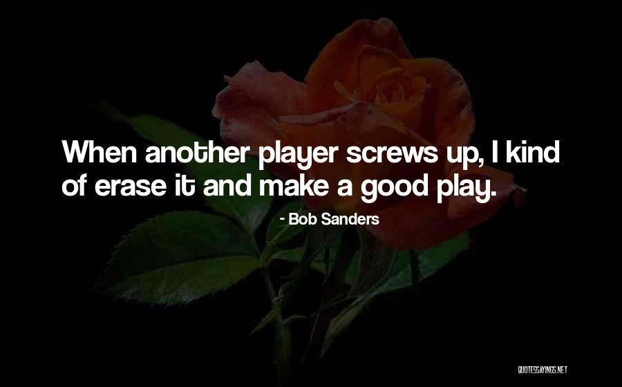 Screw Up Quotes By Bob Sanders