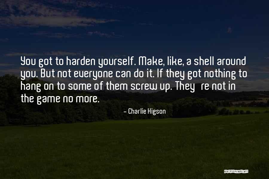Screw Up Quotes By Charlie Higson Screw Up Quotes By Charlie Higson