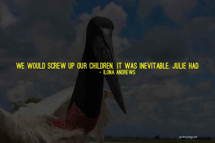 Screw Up Quotes By Ilona Andrews Screw Up Quotes By Ilona Andrews