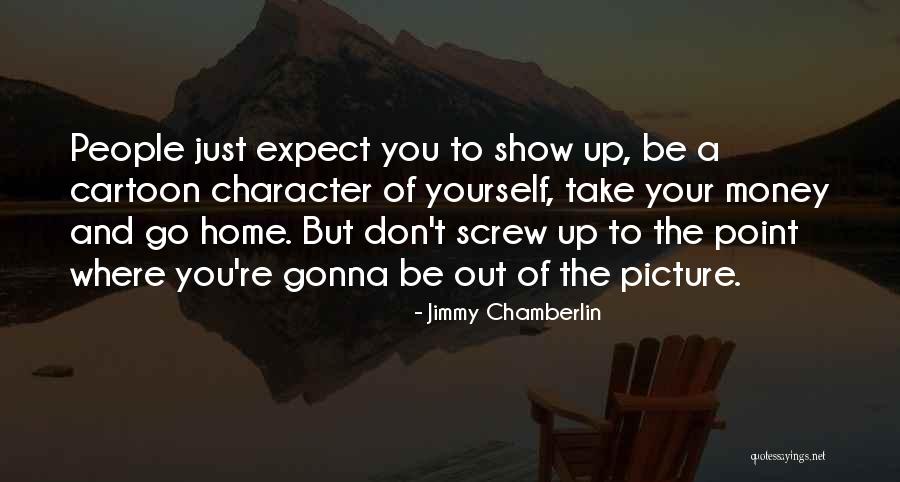 Screw Up Quotes By Jimmy Chamberlin