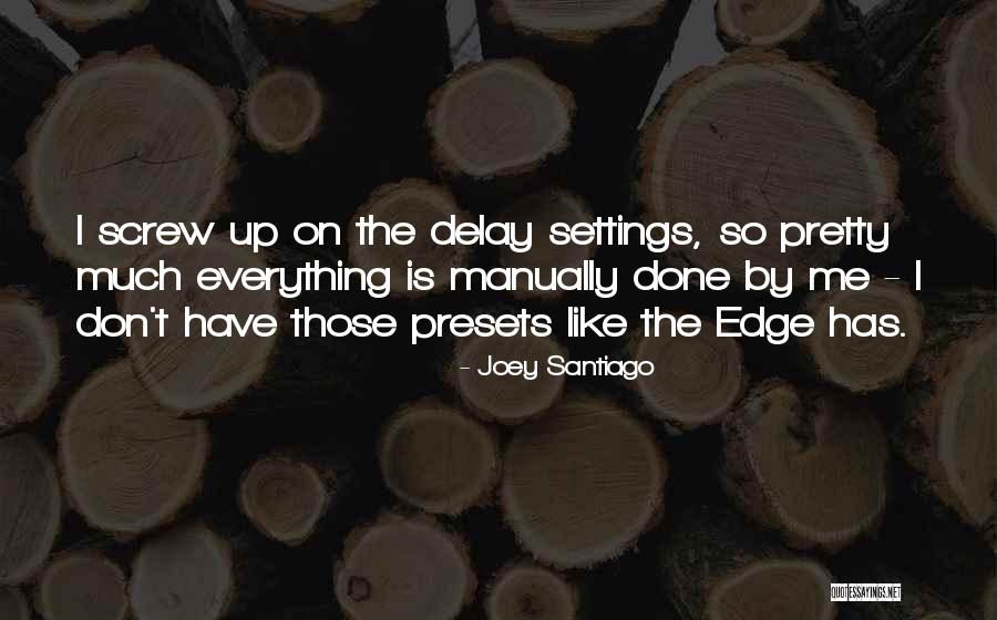 Screw Up Quotes By Joey Santiago