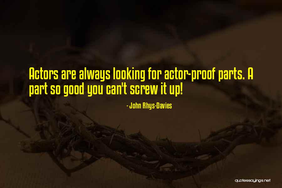 Screw Up Quotes By John Rhys-Davies Screw Up Quotes By John Rhys-Davies